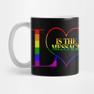 Love is the Message Mug